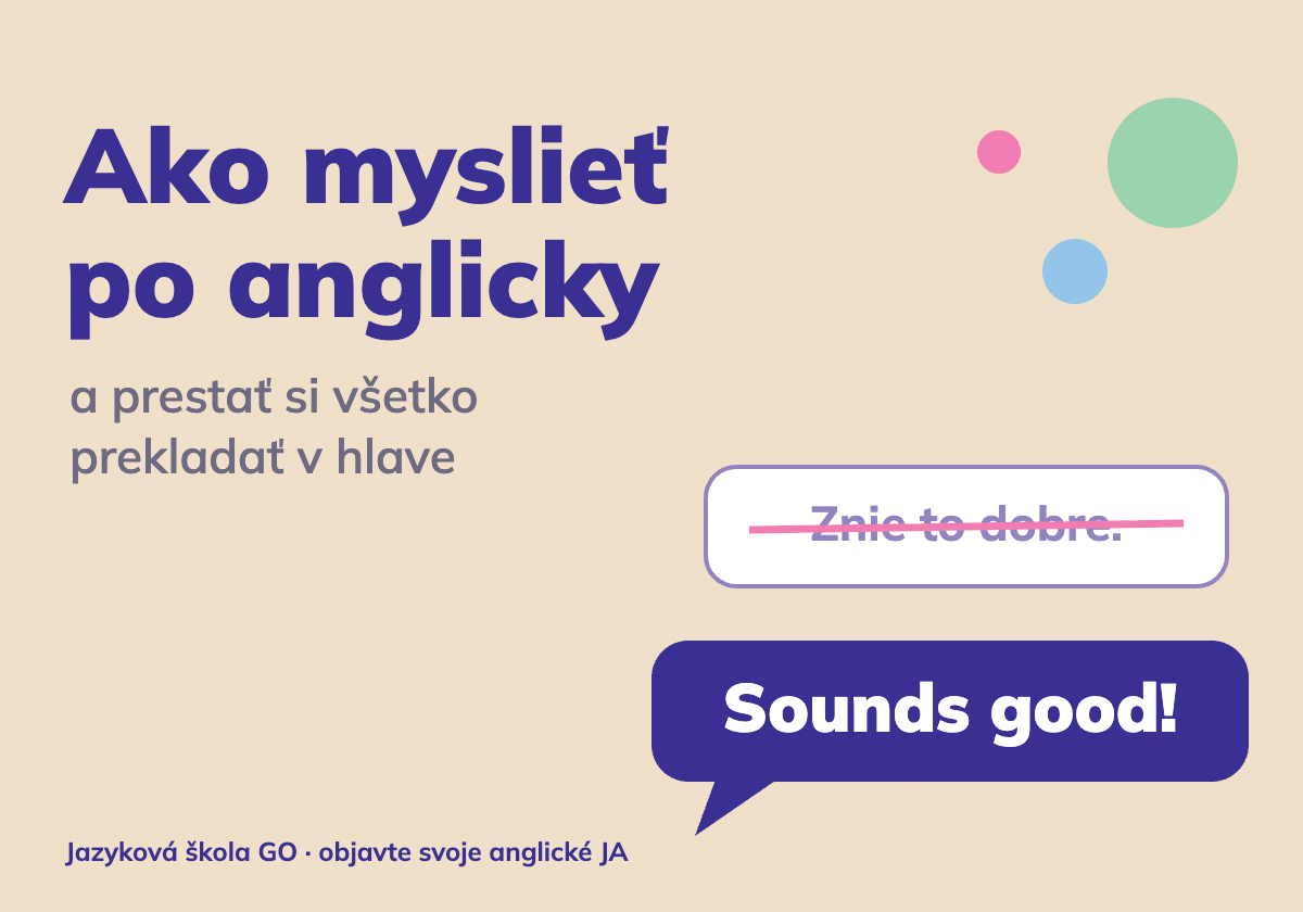 Ako myslieť po anglicky a prestať si prekladať v hlave